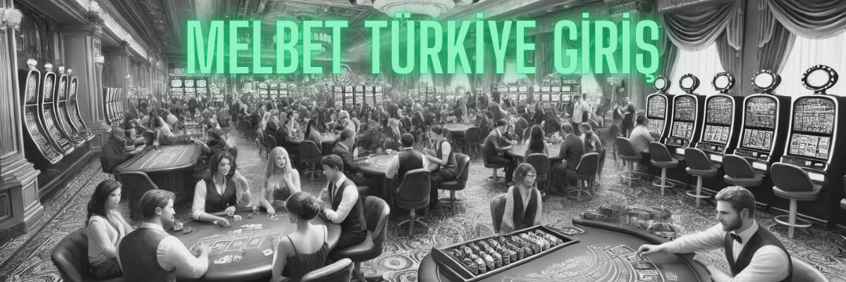 Melbet Türkiye Giriş