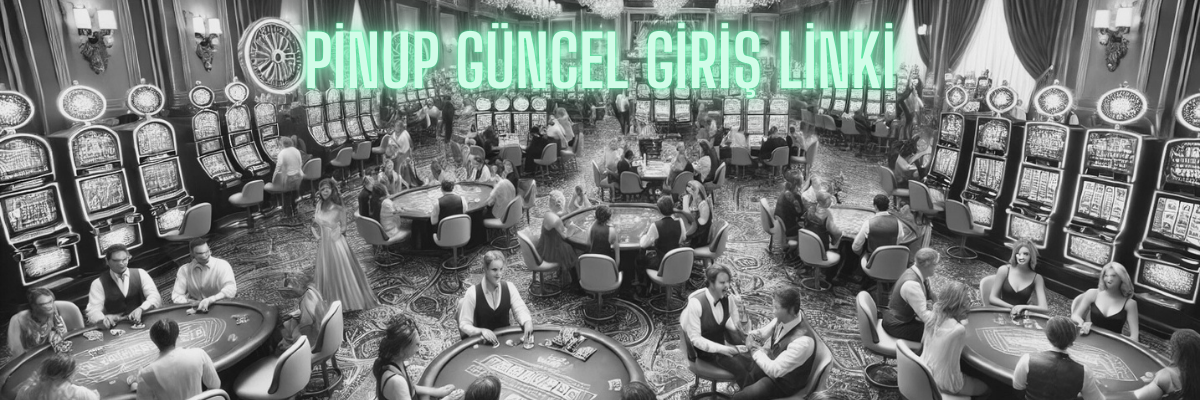 Pinup Güncel Giriş Linki