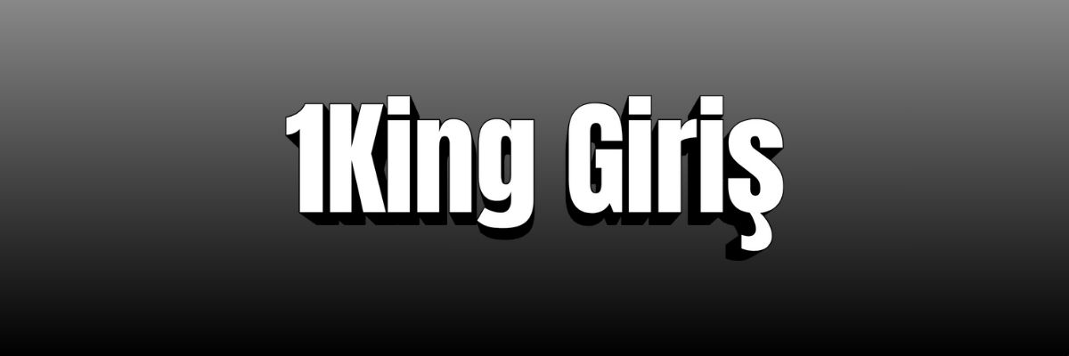 1king Yeni Giriş