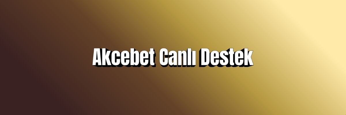 Akcebet Canlı Destek